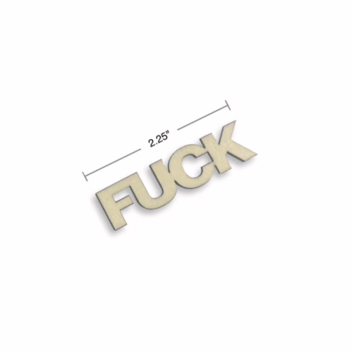 Add a dash of humor to your space with this quirky wooden cutout. Wooden cutout of the word 'FUCK' measuring 2.25 inches