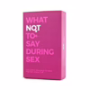 Explore this fun set of cards designed to enhance your intimate conversations. Gift Republic What Not To Say During Sex Cards